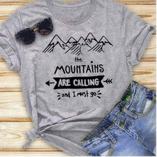 Load image into Gallery viewer, The Mountain Are Calling Tshirt