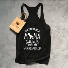 Load image into Gallery viewer, DON'T MESS WITH MAMA SAURUS YOU'LL GET JURASSKICKED Tshirt